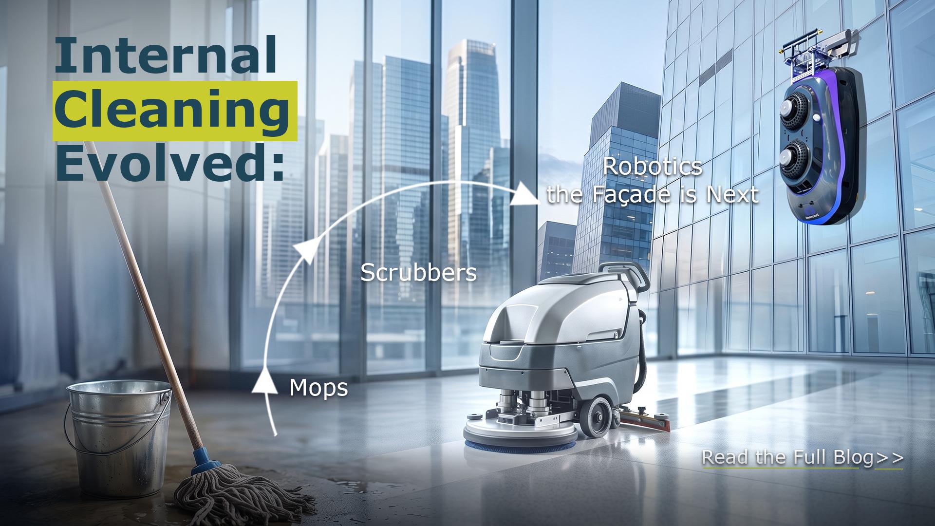Internal Cleaning Evolved: Mops → Scrubbers → Robotics — The Façade Is Next